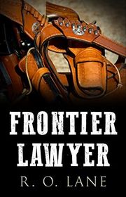 Book cover for "Frontier Lawyer" by RO Lane