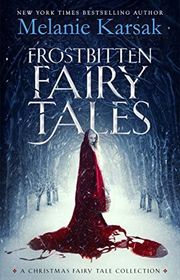 Book cover for "Frostbitten Fairy Tales" by Melanie Karsak