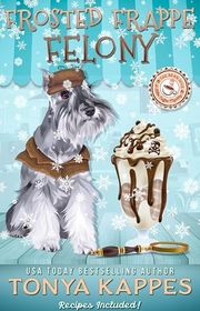 Book cover for "Frosted Frappe Felony" by Tonya Kappes