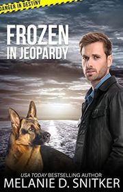Book cover for "Frozen in Jeopardy" by Melanie D Snitker