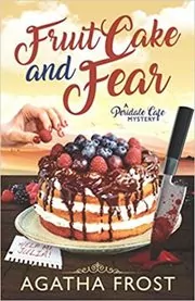 Fruit Cake and Fear
