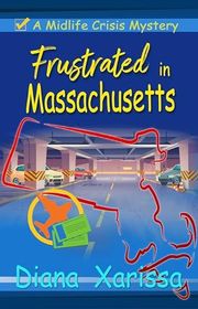 Book cover for "Frustrated in Massachusetts" by Diana Xarissa Dunn