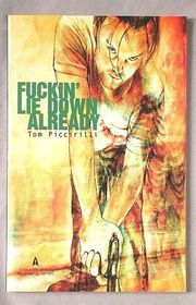 Book cover for "Fuckin' Lie Down Already"