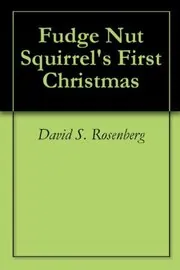 Fudge Nut Squirrel's First Christmas