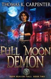 Book cover for "Full Moon Demon" by Thomas K Carpenter