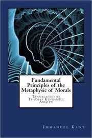 Fundamental Principles of the Metaphysic of Morals