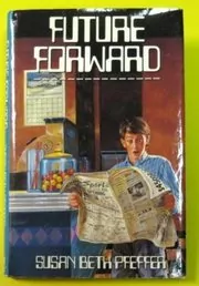 Book cover for "Future Forward" by Susan Beth Pfeffer