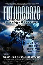 Futuredaze: An Anthology of YA Science Fiction