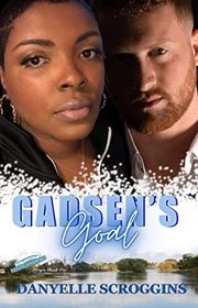 Book cover for "Gadsen's Goal" by Danyelle Scroggins