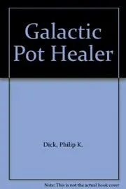 Book cover for "Galactic Pot-Healer" by Philip K Dick