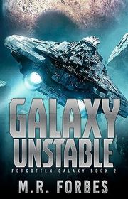 Book cover for "Galaxy Unstable" by MR Forbes