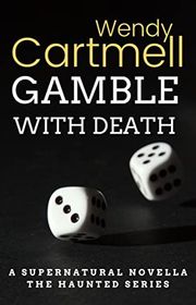 Book cover for "Gamble with Death" by Wendy Cartmell