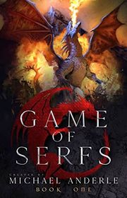 Book cover for "Game of Serfs: Book One" by Michael Anderle