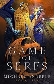 Book cover for "Game of Serfs: Book Six" by Michael Anderle