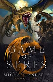 Book cover for "Game of Serfs: Book Two" by Michael Anderle