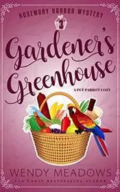 Book cover for "Gardener's Greenhouse" by Wendy Meadows