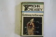 Book cover for "Gateway to Escape" by John Creasey