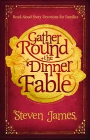 Gather Round the Dinner Fable