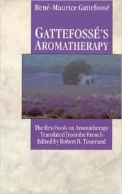 Book cover for "Gattefossé's Aromatherapy" by Rene-Maurice Gattefosse