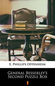 Book cover for "General Besserley's Second Puzzle Box" by E Phillips Oppenheim