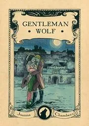 Book cover for "Gentleman Wolf" by Joanna Chambers