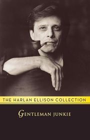 Book cover for "Gentleman Junkie" by Harlan Ellison
