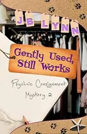 Book cover for "Gently Used, Still Works" by JB Lynn