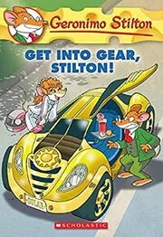 Book cover for "Get Into Gear, Stilton!"
