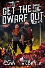Book cover for "Get The Dwarf Out" by Michael Anderle