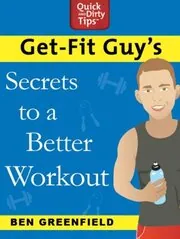 Book cover for "Get-Fit Guy's Secrets to a Better Workout"