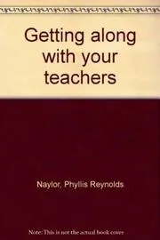 Getting Along with Your Teachers