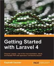Book cover for "Getting Started with Laravel 4" by Raphael Saunier