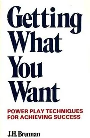 Book cover for "Getting What You Want" by JH Brennan