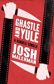Book cover for "Ghastle and Yule" by Josh Malerman