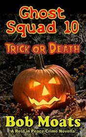 Ghost Squad 10 - Trick or Death