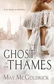 Book cover for "Ghost of the Thames" by May McGoldrick