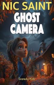 Book cover for "Ghost Camera" by Nic Saint