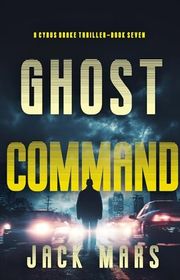 Book cover for "Ghost Command" by Jack Mars