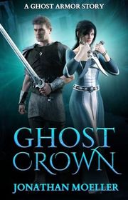 Book cover for "Ghost Crown" by Jonathan Moeller