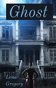 Book cover for "Ghost" by Lena Gregory