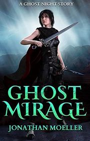 Book cover for "Ghost Mirage" by Jonathan Moeller