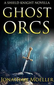 Book cover for "Ghost Orcs" by Jonathan Moeller