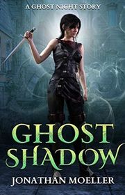 Book cover for "Ghost Shadow" by Jonathan Moeller
