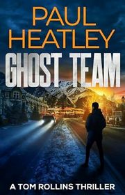Book cover for "Ghost Team" by Paul Heatley