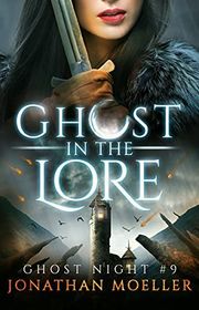 Book cover for "Ghost in the Lore" by Jonathan Moeller
