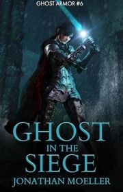 Book cover for "Ghost in the Siege" by Jonathan Moeller