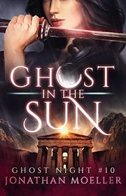 Book cover for "Ghost in the Sun" by Jonathan Moeller