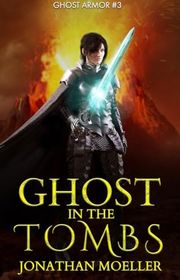Book cover for "Ghost in the Tombs" by Jonathan Moeller
