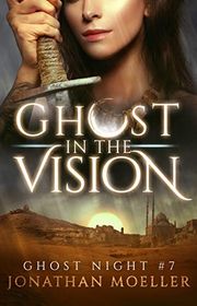 Book cover for "Ghost in the Vision" by Jonathan Moeller