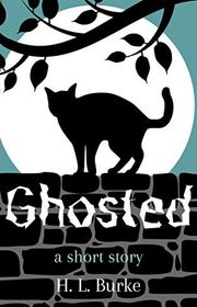 Book cover for "Ghosted" by HL Burke